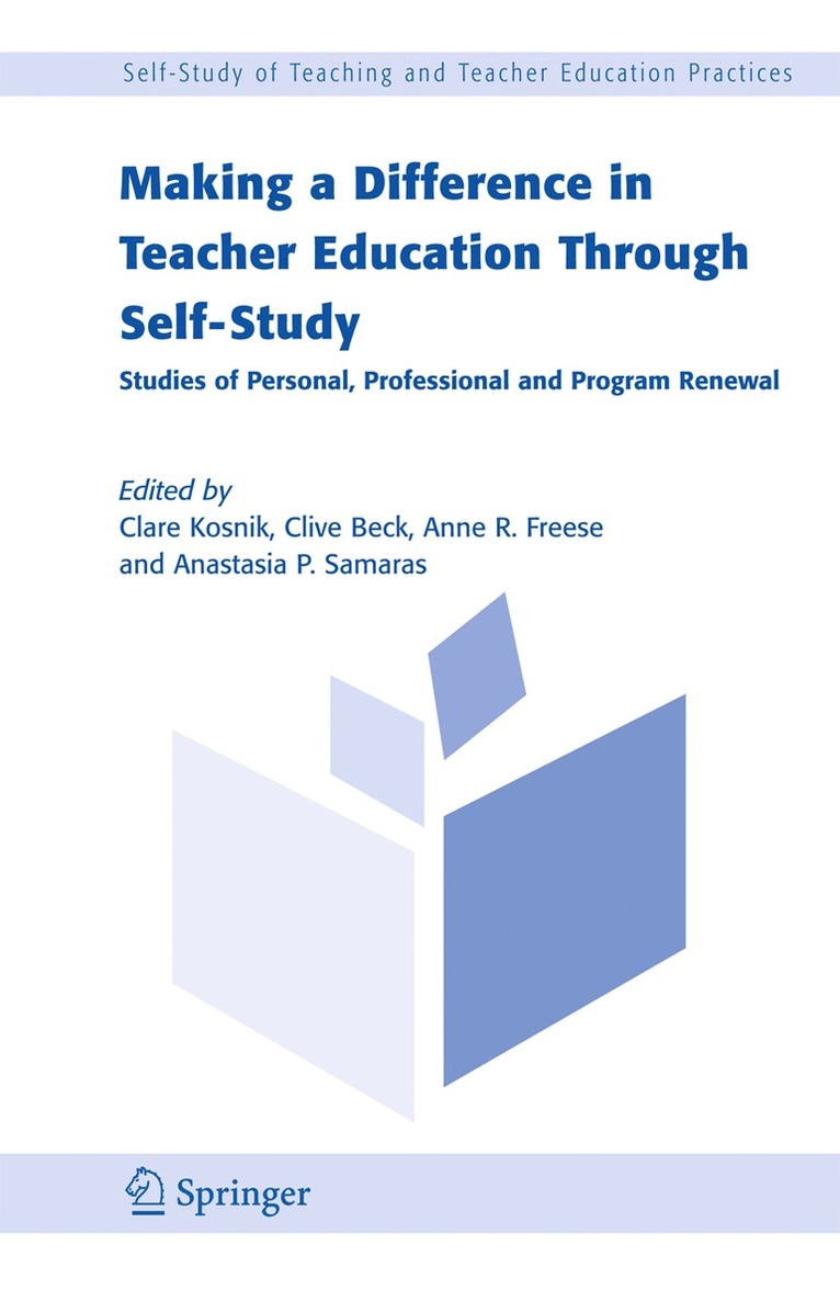 Clare Kosnik, Clive Beck, Anne R. Freese, Anastasia P. Samaras, Anne R Freese, Anastasia P Samaras - Making a Difference in Teacher Education Through Self-Study, Häftad