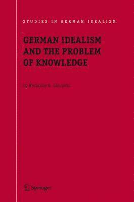 bokomslag German Idealism and the Problem of Knowledge: