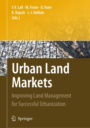 Somik V. Lall, Mila Freire, Belinda Yuen, Robin Rajack, Jean-Jacques Helluin - Urban Land Markets, Inbunden