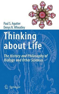 Paul S. Agutter, Denys N. Wheatley, Paul Agutter - Thinking about Life, Inbunden