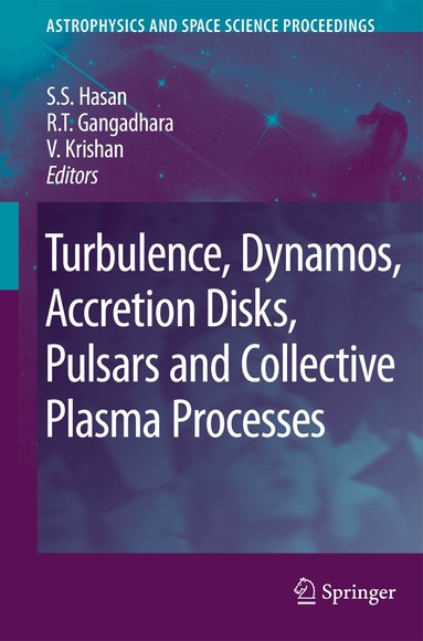 S.S. Hasan, R. Gangadhara, V. Krishan - Turbulence, Dynamos, Accretion Disks, Pulsars and Collective Plasma Processes, Inbunden