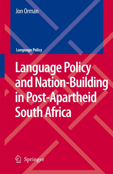Jon Orman - Language Policy and Nation-Building in Post-Apartheid South Africa, Inbunden