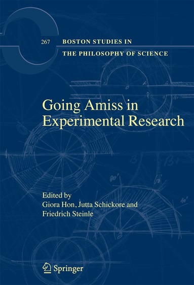 Giora Hon, Jutta Schickore, Friedrich Steinle - Going Amiss in Experimental Research, Inbunden