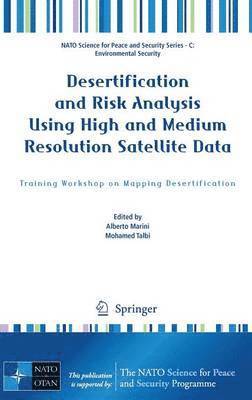 Alberto Marini, Mohamed Talbi - Desertification and Risk Analysis Using High and Medium Resolution Satellite Data, Inbunden