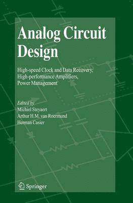 Michiel Steyaert, Arthur H.M. van Roermund, Herman Casier, Arthur H. M. van Roermund, Arthur H. M. Van Roermund, Arthur H M van Roermund - Analog Circuit Design, Inbunden