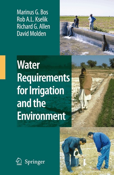 Marinus G. Bos, R. A. L. Kselik, Richard G. Allen, David Molden - Water Requirements for Irrigation and the Environment, Inbunden