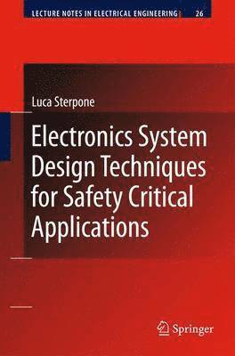 Luca Sterpone - Electronics System Design Techniques for Safety Critical Applications, Inbunden