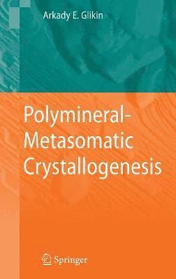 Polymineral-Metasomatic Crystallogenesis