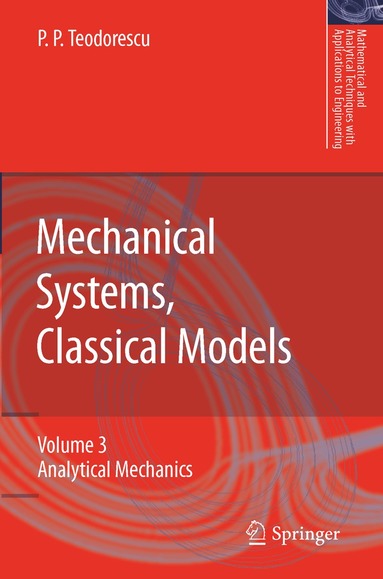 Petre P. Teodorescu - Mechanical Systems, Classical Models, Inbunden
