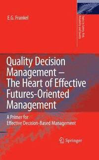 bokomslag Quality Decision Management -The Heart of Effective Futures-Oriented Management