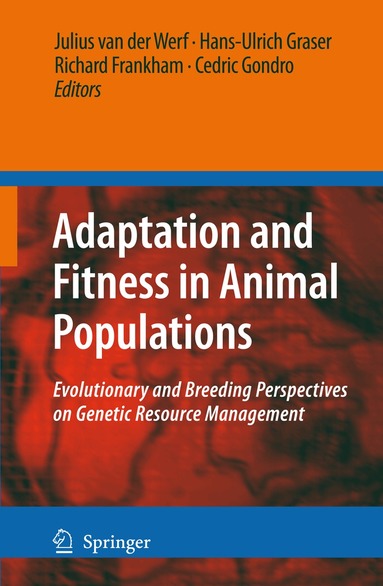 Julius van der Werf, Hans-Ulrich Graser, Richard Frankham, Cedric Gondro - Adaptation and Fitness in Animal Populations, Inbunden