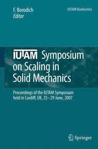 bokomslag IUTAM Symposium on Scaling in Solid Mechanics