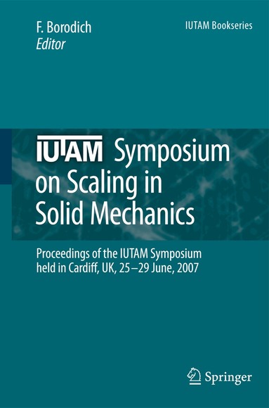 F. M. Borodich - IUTAM Symposium on Scaling in Solid Mechanics, Inbunden
