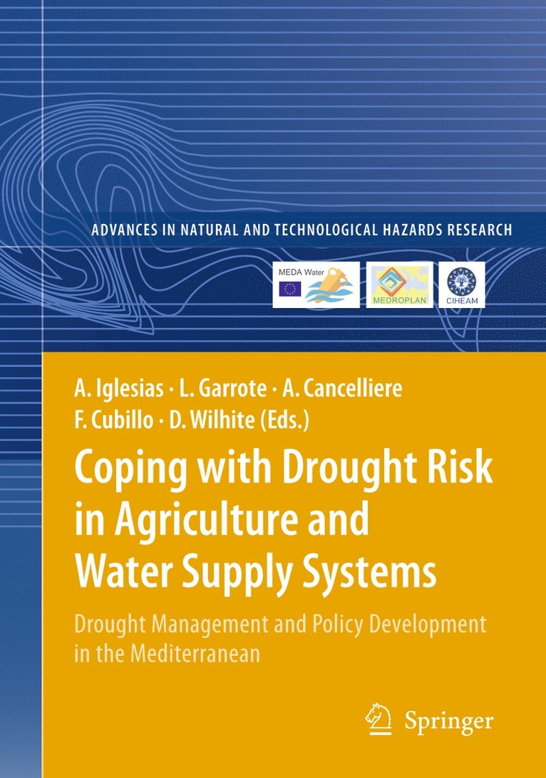 Ana Iglesias, Luis Garrote, Antonio Cancelliere, Francisco Cubillo, Donald A. Wilhite - Coping with Drought Risk in Agriculture and Water Supply Systems, Inbunden