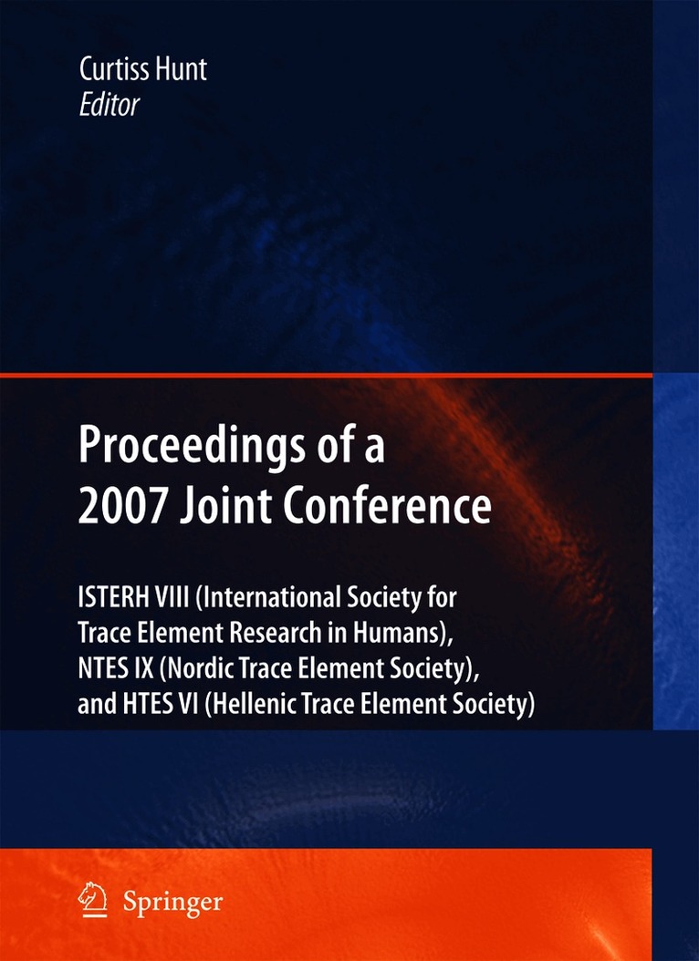 Curtiss Hunt - Proceedings of the VIIIth Conference of the International Society for Trace Element Research in Humans (ISTERH), the IXth Conference of the Nordic Trace Element Society (NTES), and the VIth Conference of the Hellenic Trace Element Society (HTES), 2007, Häftad