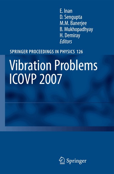 Esin Inan, D. Sengupta, M.M. Banerjee, Basudev Mukhopadhyay, Hilmi Demiray - Vibration Problems ICOVP 2007, Inbunden