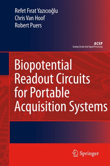 Refet Firat Yazicioglu, Chris van Hoof, Robert Puers - Biopotential Readout Circuits for Portable Acquisition Systems, Inbunden