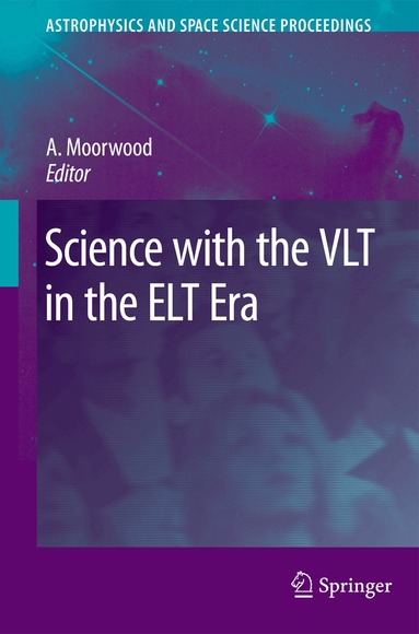 Alan F.M. Moorwood - Science with the VLT in the ELT Era, Inbunden