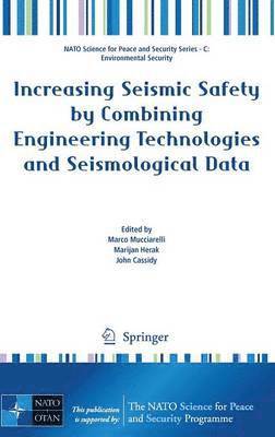 Marco Mucciarelli, Marijan Herak, John Cassidy - Increasing Seismic Safety by Combining Engineering Technologies and Seismological Data, Inbunden