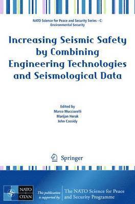 Marco Mucciarelli, Marijan Herak, John Cassidy - Increasing Seismic Safety by Combining Engineering Technologies and Seismological Data, Häftad