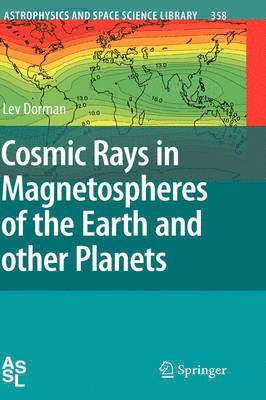 bokomslag Cosmic Rays in Magnetospheres of the Earth and other Planets