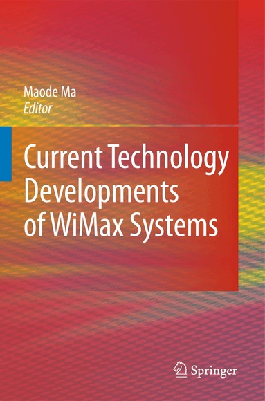 Lin Ma - Current Technology Developments of WiMax Systems, Inbunden
