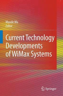 Current Technology Developments of WiMax Systems 1