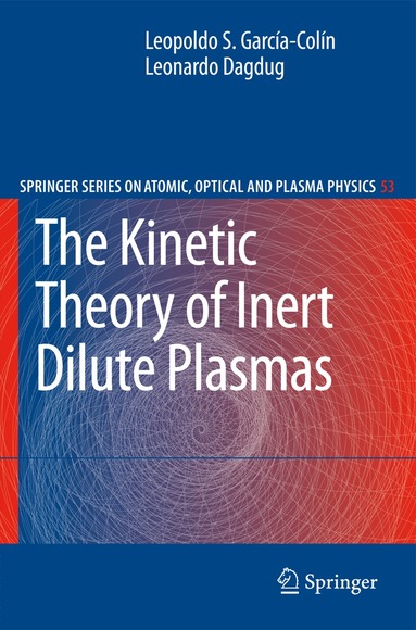 Leopoldo S. García-Colín, Leonardo Dagdug - Kinetic Theory of Inert Dilute Plasmas, Inbunden