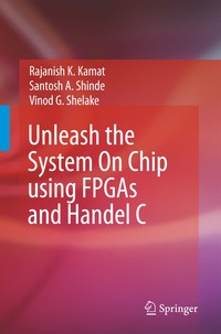 bokomslag Unleash the System On Chip using FPGAs and Handel C