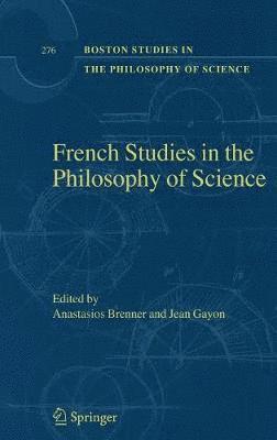 Anastasios Brenner, Jean Gayon - French Studies in the Philosophy of Science, Inbunden