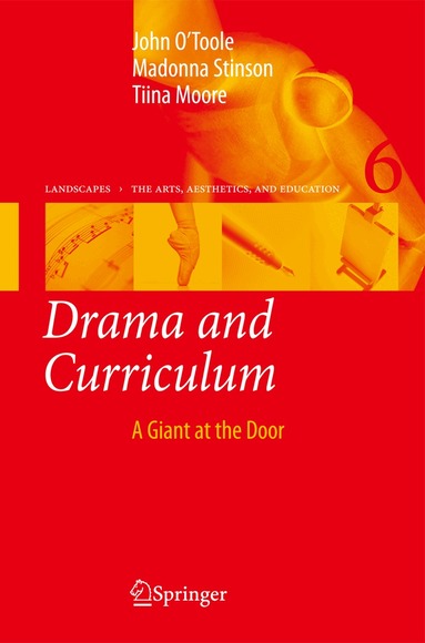 John O'Toole, Madonna Stinson, Tiina Moore - Drama and Curriculum, Inbunden