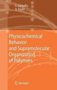 bokomslag Physicochemical Behavior and Supramolecular Organization of Polymers