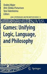 bokomslag Games: Unifying Logic, Language, and Philosophy
