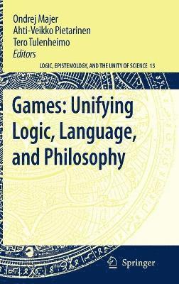 Games: Unifying Logic, Language, and Philosophy 1