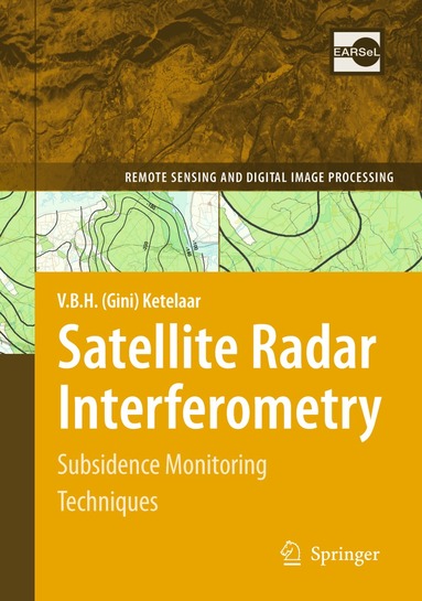 V. B. H. (Gini) Ketelaar - Satellite Radar Interferometry, Inbunden