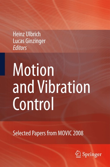 Heinz Ulbrich, Lucas Ginzinger - Motion and Vibration Control, Inbunden
