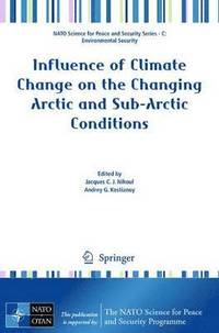 bokomslag Influence of Climate Change on the Changing Arctic and Sub-Arctic Conditions