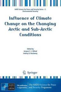 bokomslag Influence of Climate Change on the Changing Arctic and Sub-Arctic Conditions
