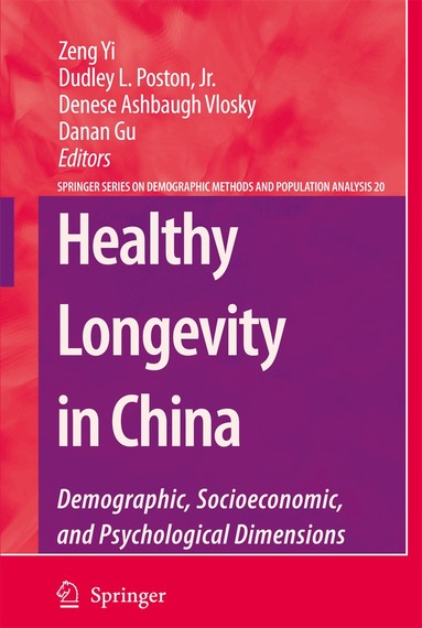 Yi Zeng, Dudley L. Poston, Denese Ashbaugh Vlosky, Danan Gu - Healthy Longevity in China, Häftad
