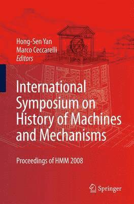 Hong-Sen Yan, Marco Ceccarelli - International Symposium on History of Machines and Mechanisms, Inbunden