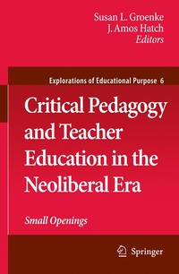 bokomslag Critical Pedagogy and Teacher Education in the Neoliberal Era