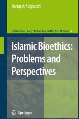 Islamic Bioethics: Problems and Perspectives 1