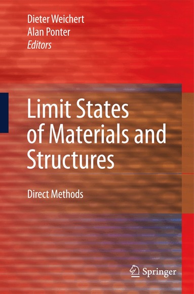 Dieter Weichert, Alan Ponter - Limit States of Materials and Structures, Inbunden