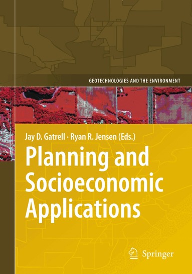 Jay D. Gatrell, Ryan R. Jensen - Planning and Socioeconomic Applications, Inbunden