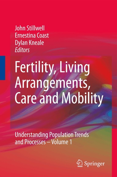 John Stillwell, Ernestina Coast, Dylan Kneale - Fertility, Living Arrangements, Care and Mobility, Inbunden