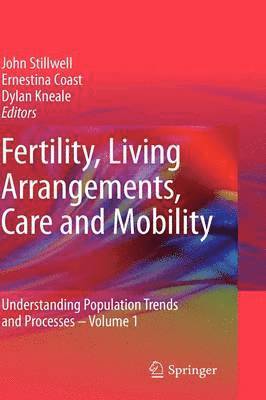 John Stillwell, Ernestina Coast, Dylan Kneale - Fertility, Living Arrangements, Care and Mobility, Inbunden