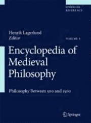 Henrik Lagerlund - Encyclopedia of Medieval Philosophy: Philosophy Between 500 and 1500, Inbunden
