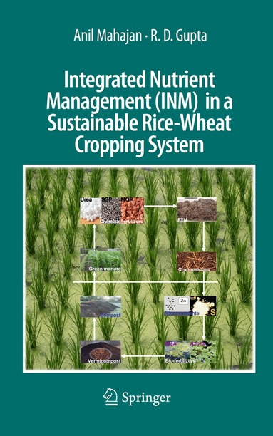 Anil Mahajan, R. D. Gupta - Integrated Nutrient Management (INM) in a Sustainable Rice-Wheat Cropping System, Inbunden
