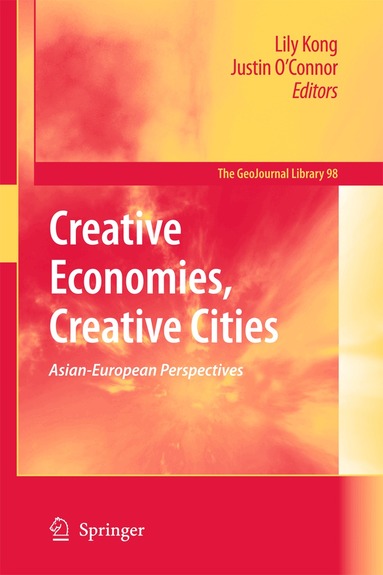 Lily Kong, Justin O'Connor - Creative Economies, Creative Cities, Inbunden