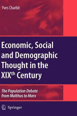 Economic, Social and Demographic Thought in the XIXth Century 1